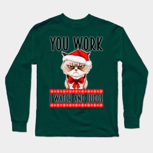 You Work, I Watch And Judge - Ugly Christmas Sweater Style Long Sleeve T-Shirt